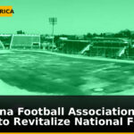 Botswana Football Association's Bold Moves to Revitalize National Football